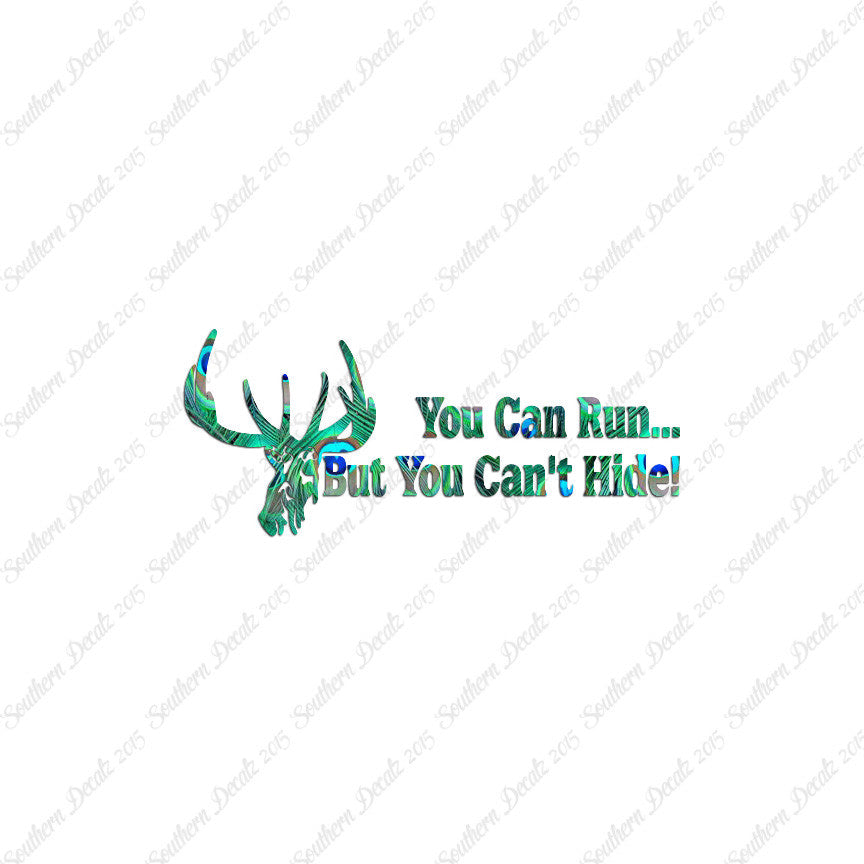 Run But Can't Hide Deer Hunting- Vinyl D