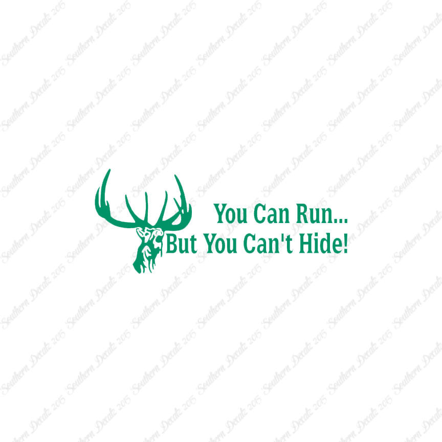 Run But Can't Hide Deer Hunting- Vinyl D