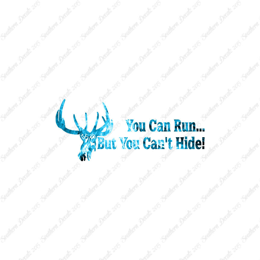 Run But Can't Hide Deer Hunting- Vinyl D