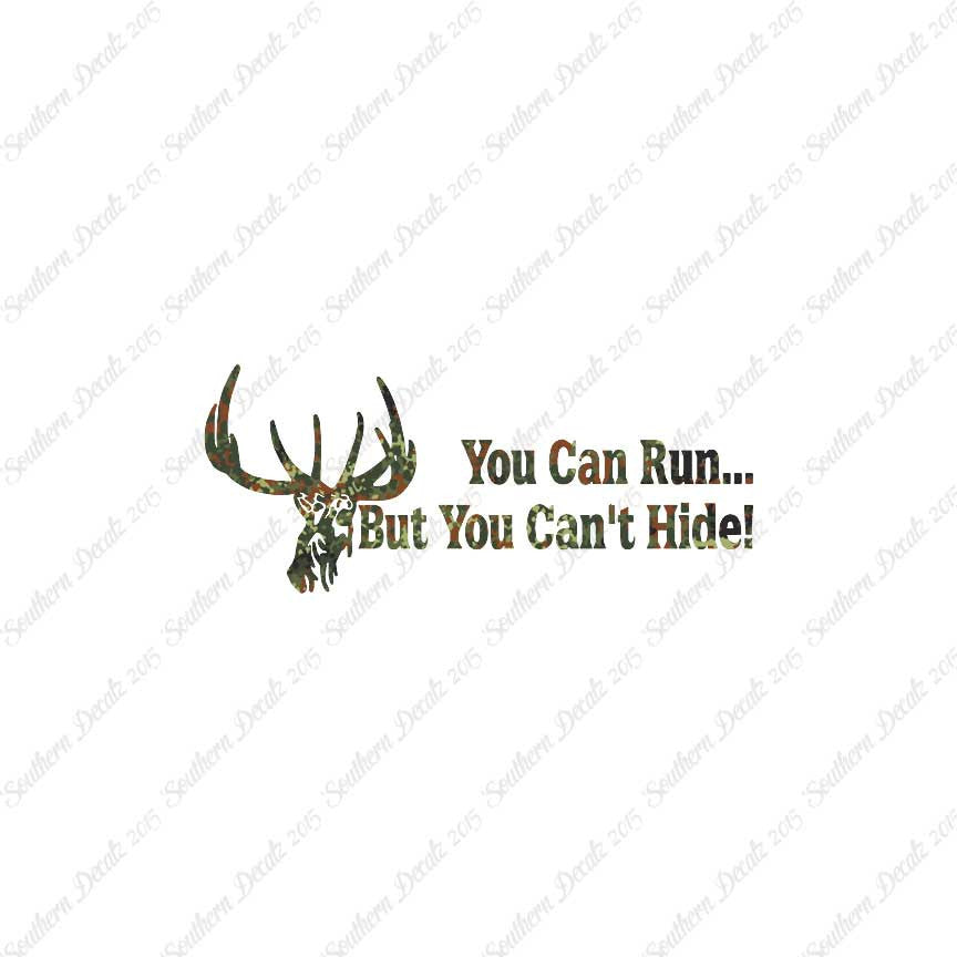Run But Can't Hide Deer Hunting- Vinyl D