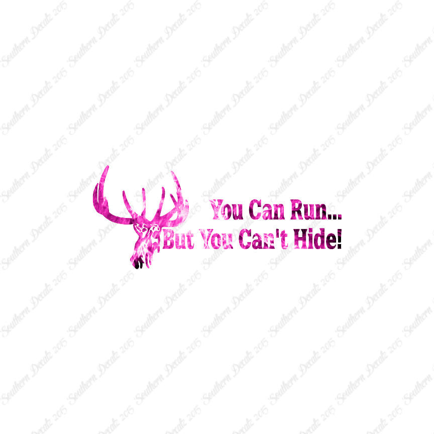 Run But Can't Hide Deer Hunting- Vinyl D