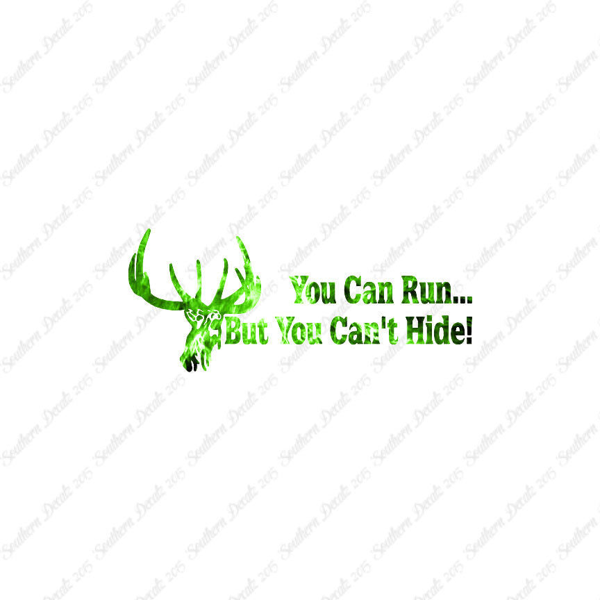 Run But Can't Hide Deer Hunting- Vinyl D