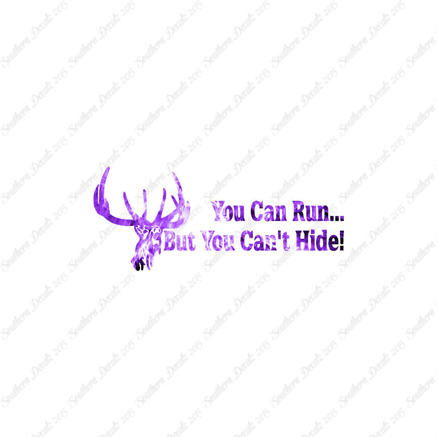 Run But Can't Hide Deer Hunting- Vinyl D