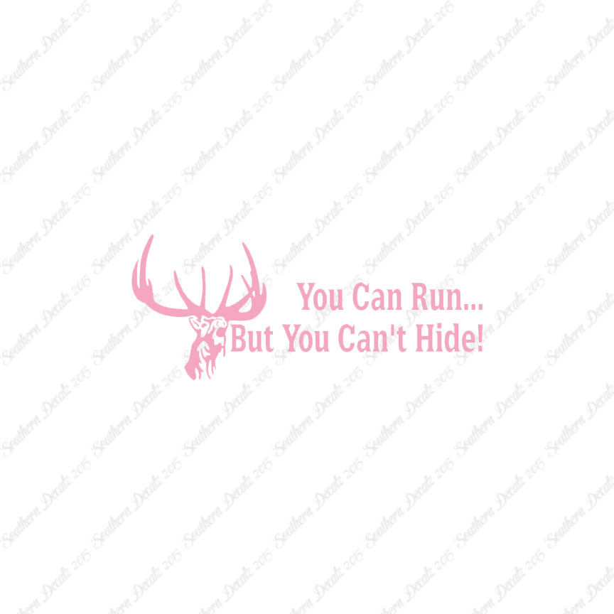 Run But Can't Hide Deer Hunting- Vinyl D