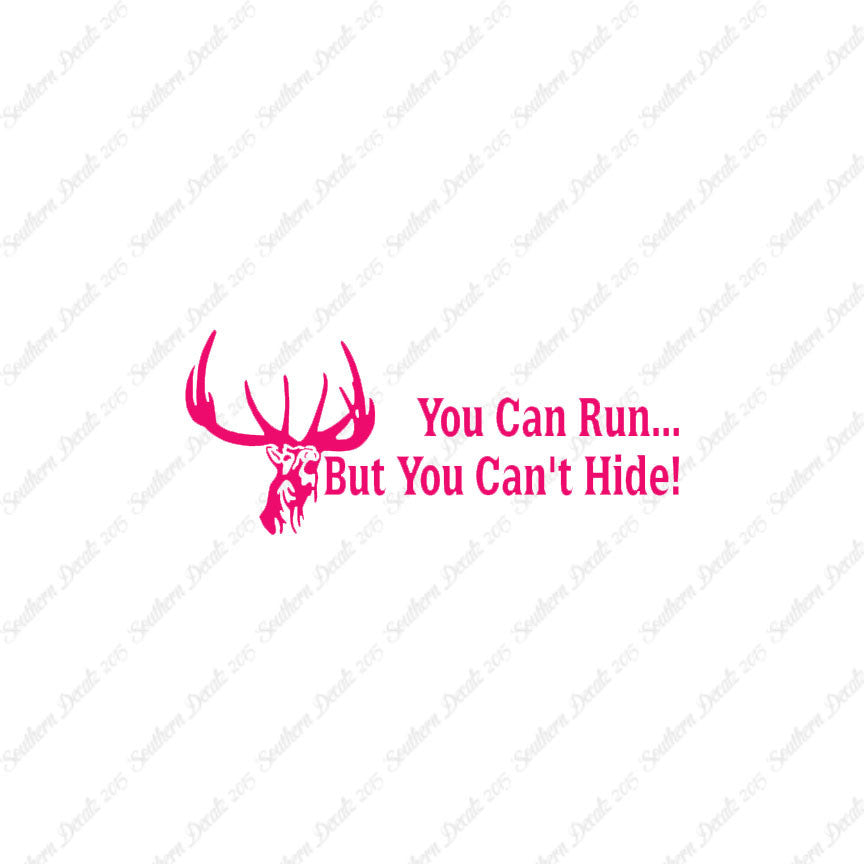 Run But Can't Hide Deer Hunting- Vinyl D