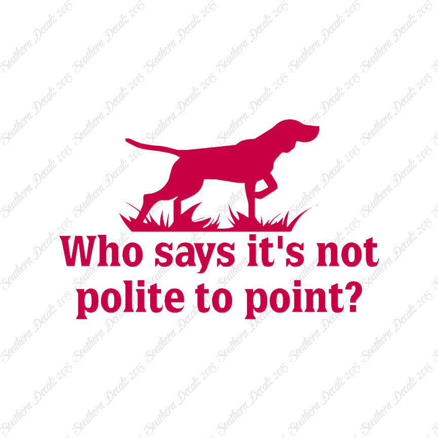 Not Polite To Point Hunting Dog