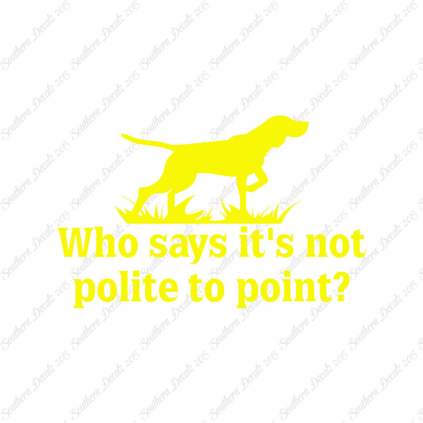 Not Polite To Point Hunting Dog