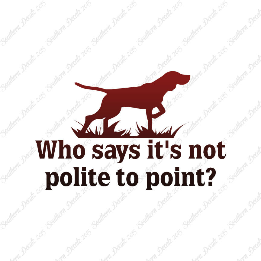 Not Polite To Point Hunting Dog