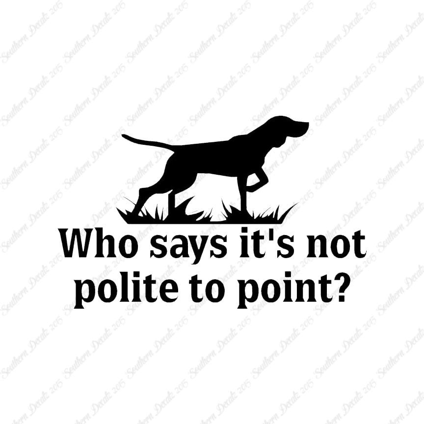 Not Polite To Point Hunting Dog