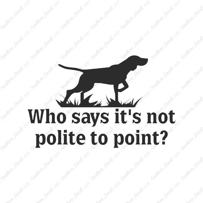 Not Polite To Point Hunting Dog