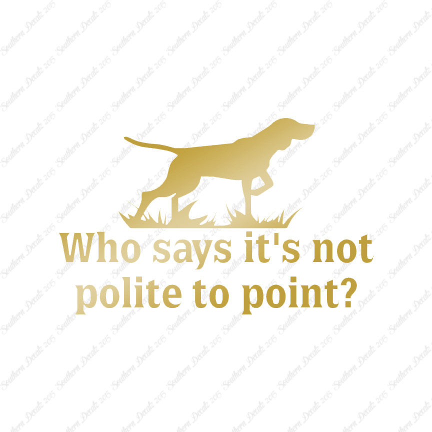 Not Polite To Point Hunting Dog