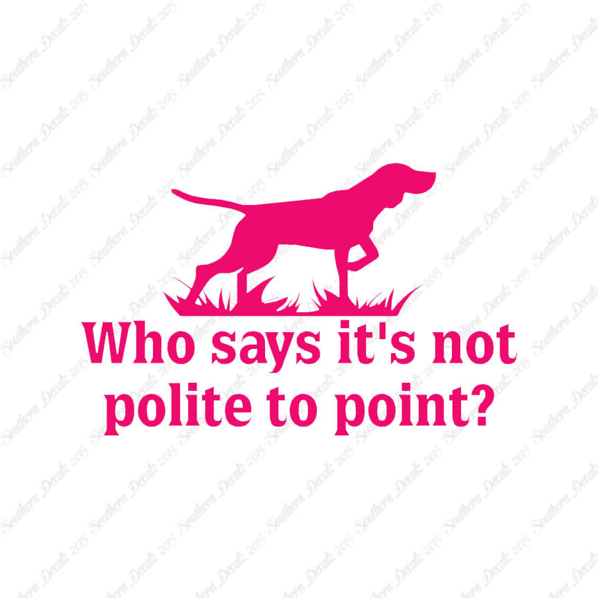 Not Polite To Point Hunting Dog