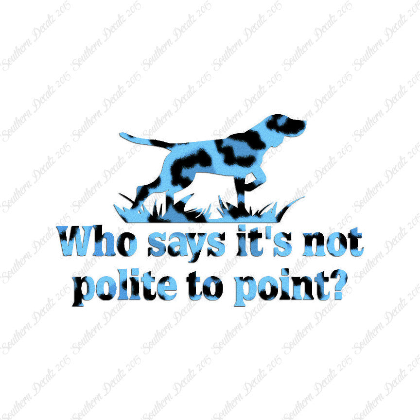 Not Polite To Point Hunting Dog