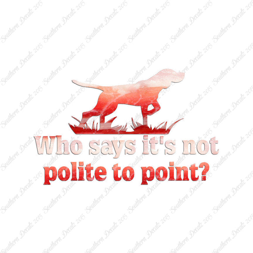 Not Polite To Point Hunting Dog
