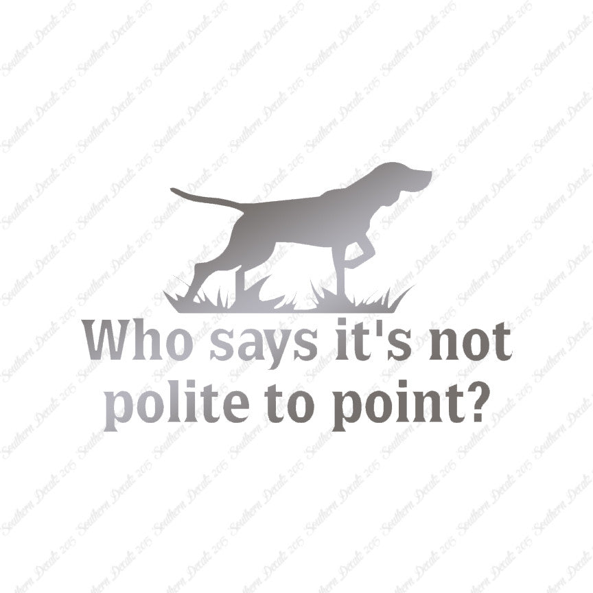 Not Polite To Point Hunting Dog