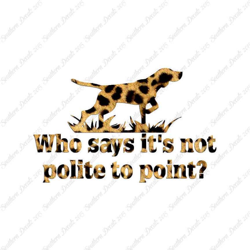 Not Polite To Point Hunting Dog