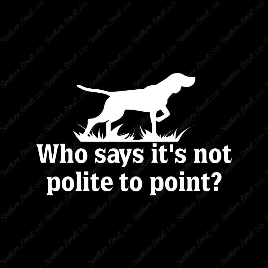 Not Polite To Point Hunting Dog