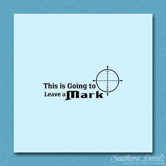 Going To Leave A Mark Hunting Target