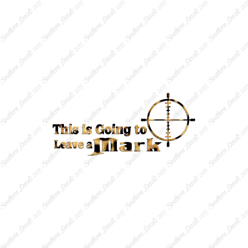 Going To Leave A Mark Hunting Target