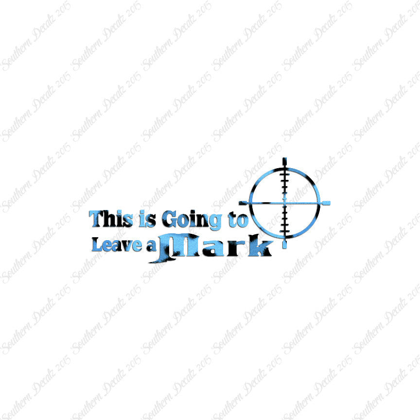 Going To Leave A Mark Hunting Target