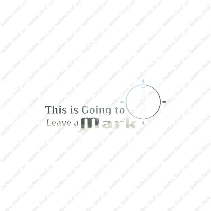 Going To Leave A Mark Hunting Target