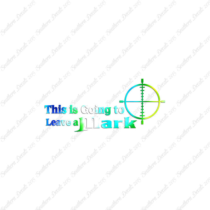 Going To Leave A Mark Hunting Target
