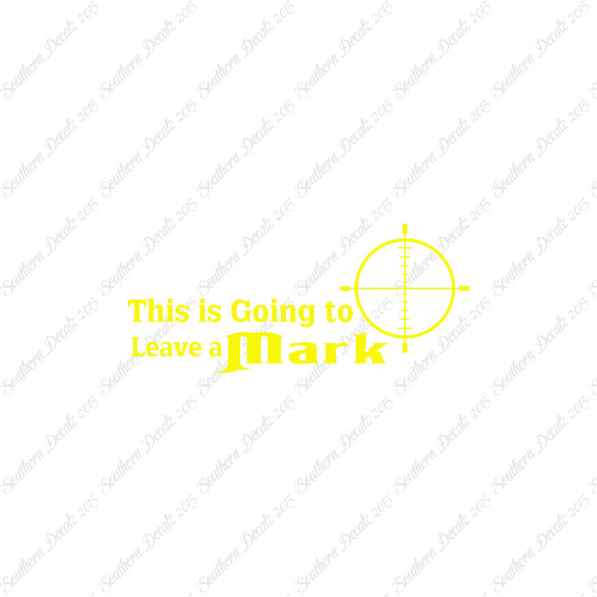 Going To Leave A Mark Hunting Target