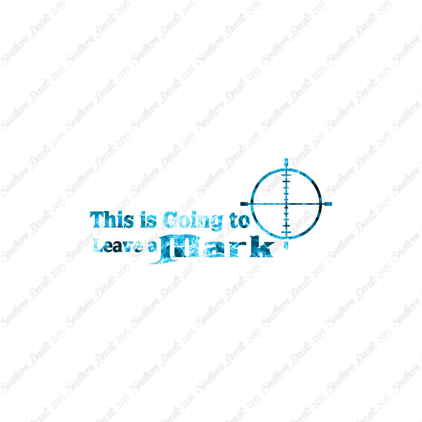 Going To Leave A Mark Hunting Target