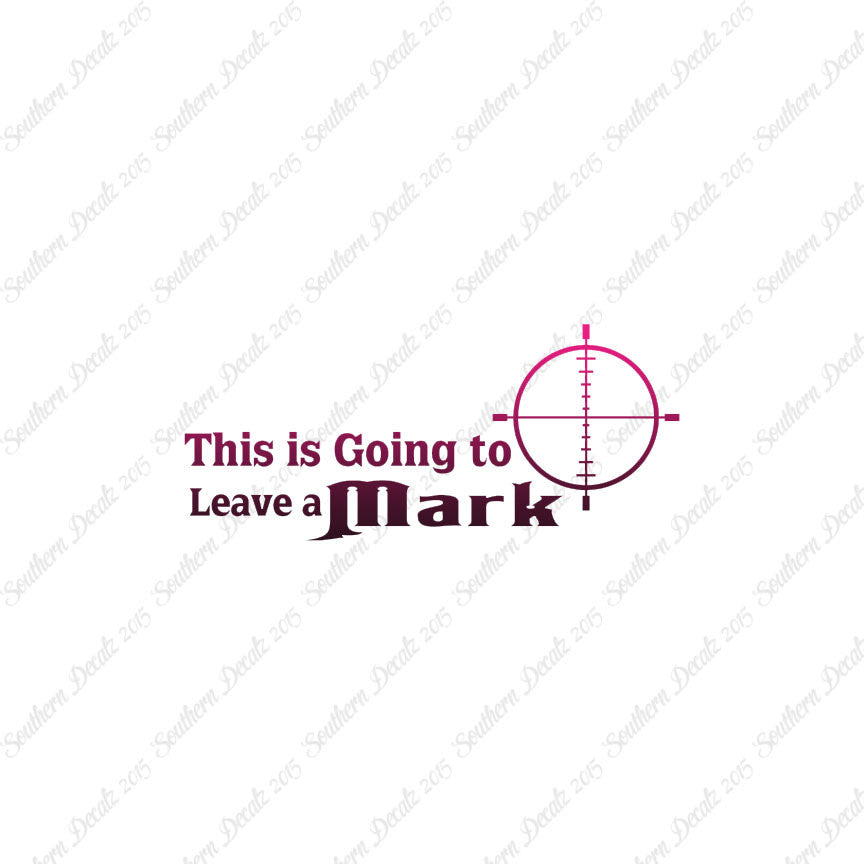 Going To Leave A Mark Hunting Target