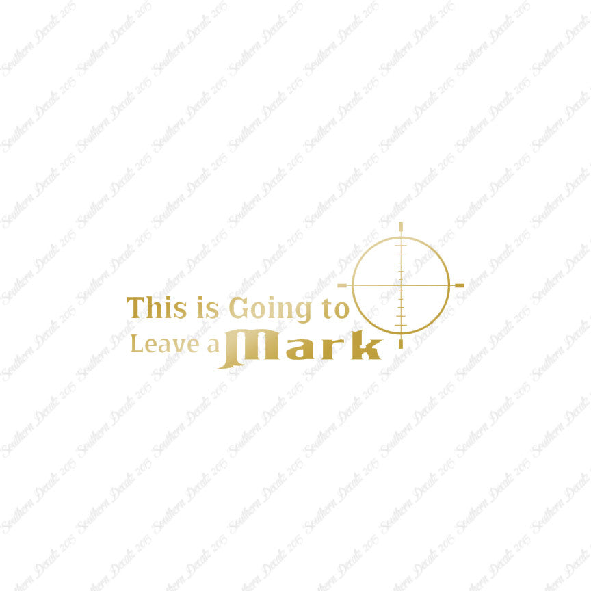 Going To Leave A Mark Hunting Target
