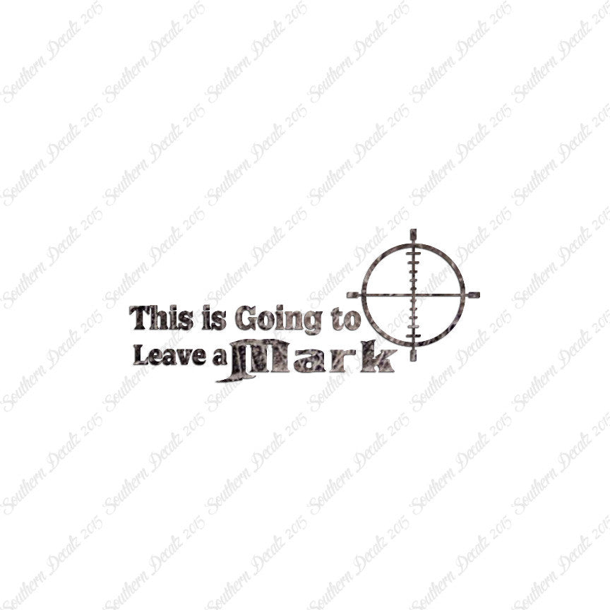 Going To Leave A Mark Hunting Target