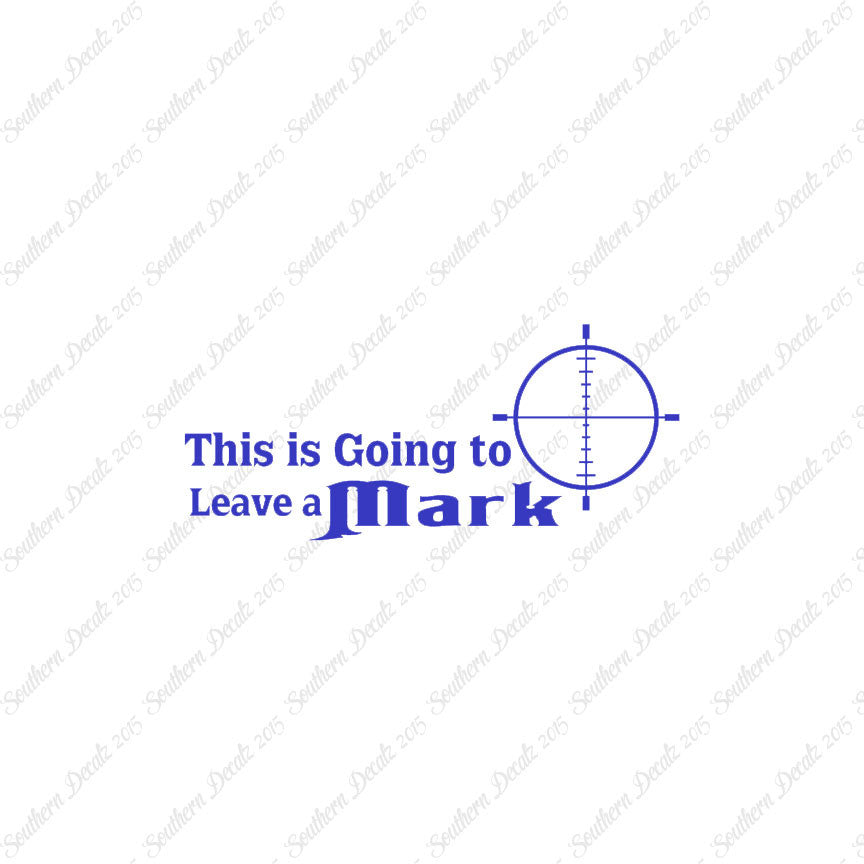 Going To Leave A Mark Hunting Target