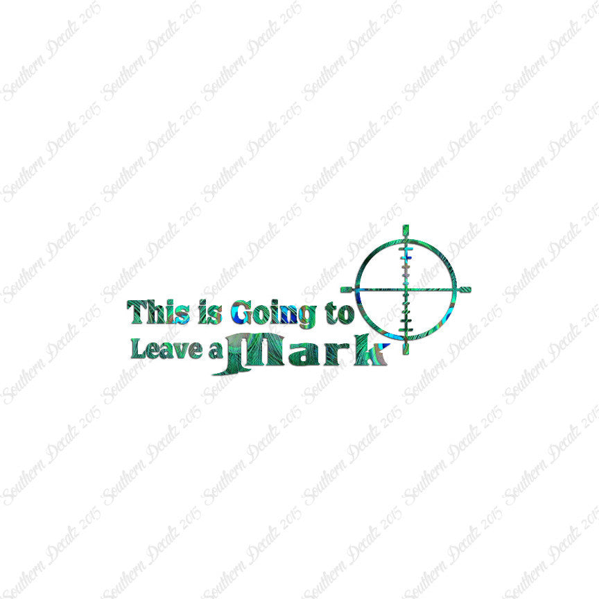 Going To Leave A Mark Hunting Target
