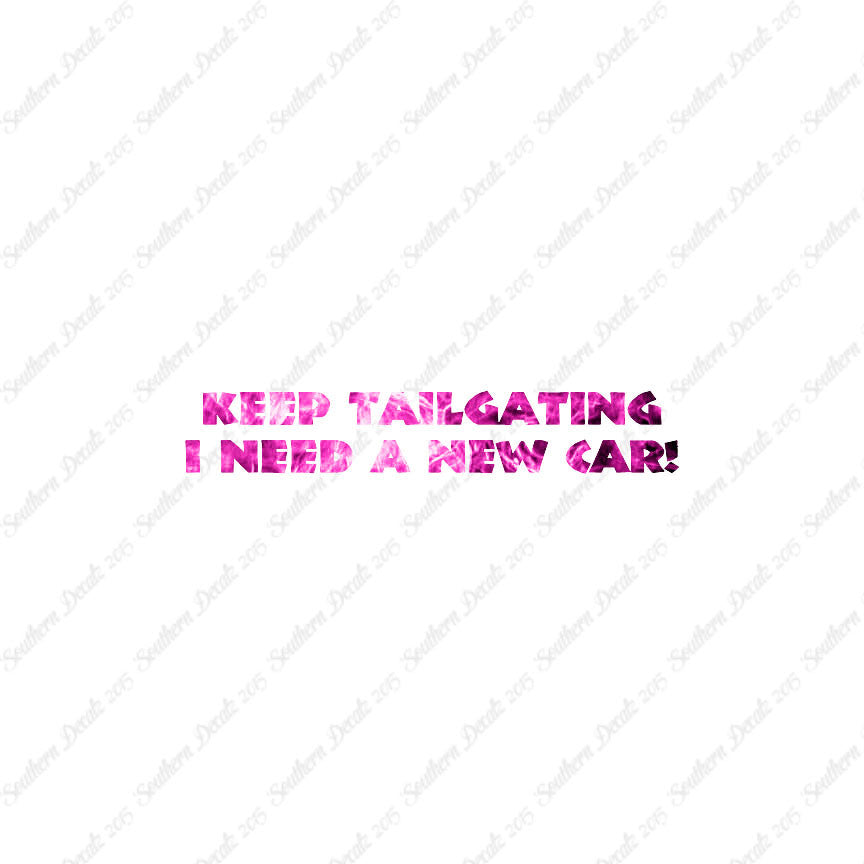 Keep Tailgating Need New Car