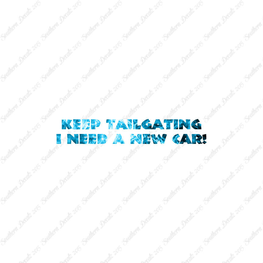 Keep Tailgating Need New Car