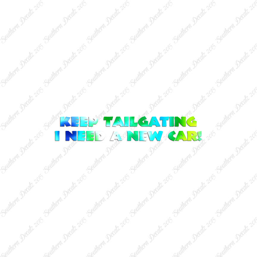 Keep Tailgating Need New Car