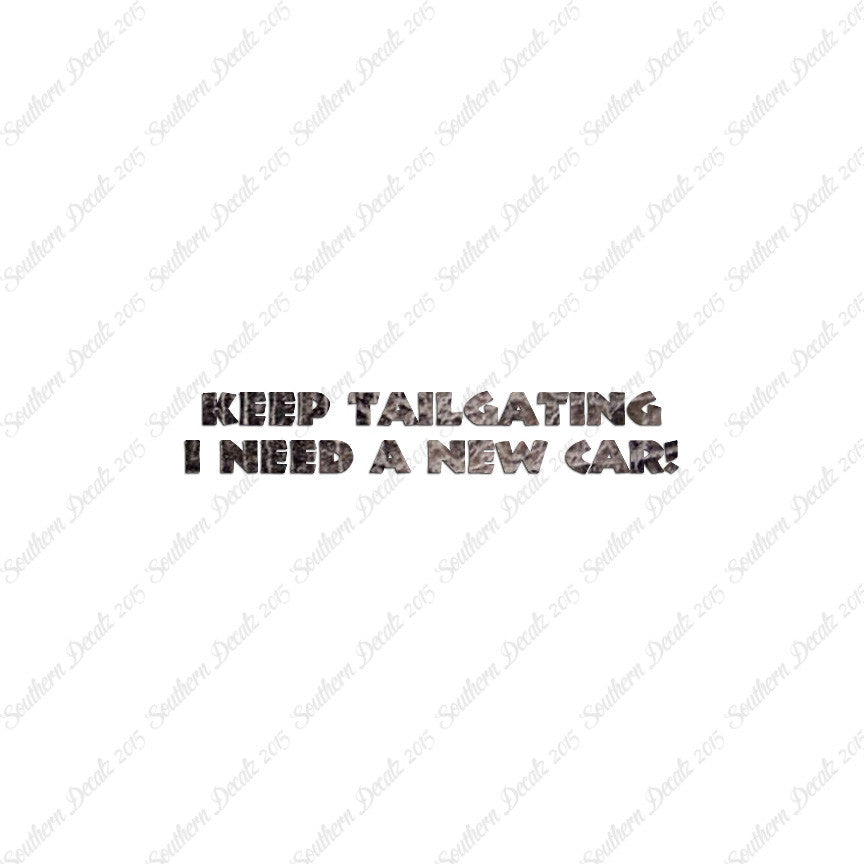 Keep Tailgating Need New Car