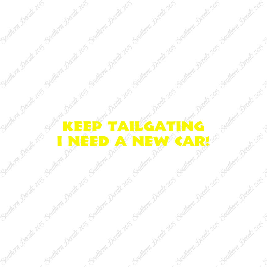 Keep Tailgating Need New Car