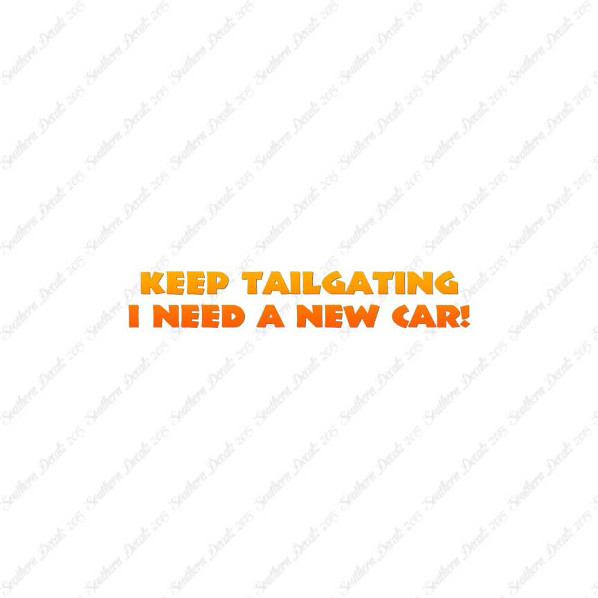 Keep Tailgating Need New Car