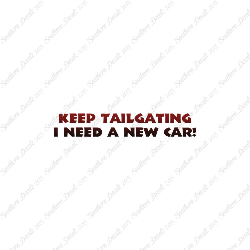 Keep Tailgating Need New Car