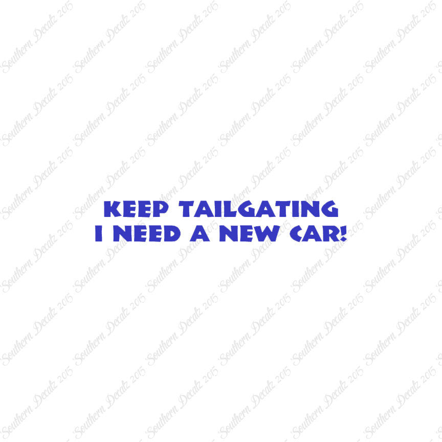 Keep Tailgating Need New Car