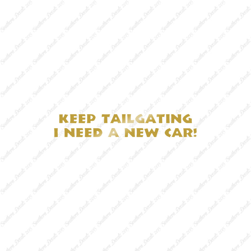 Keep Tailgating Need New Car