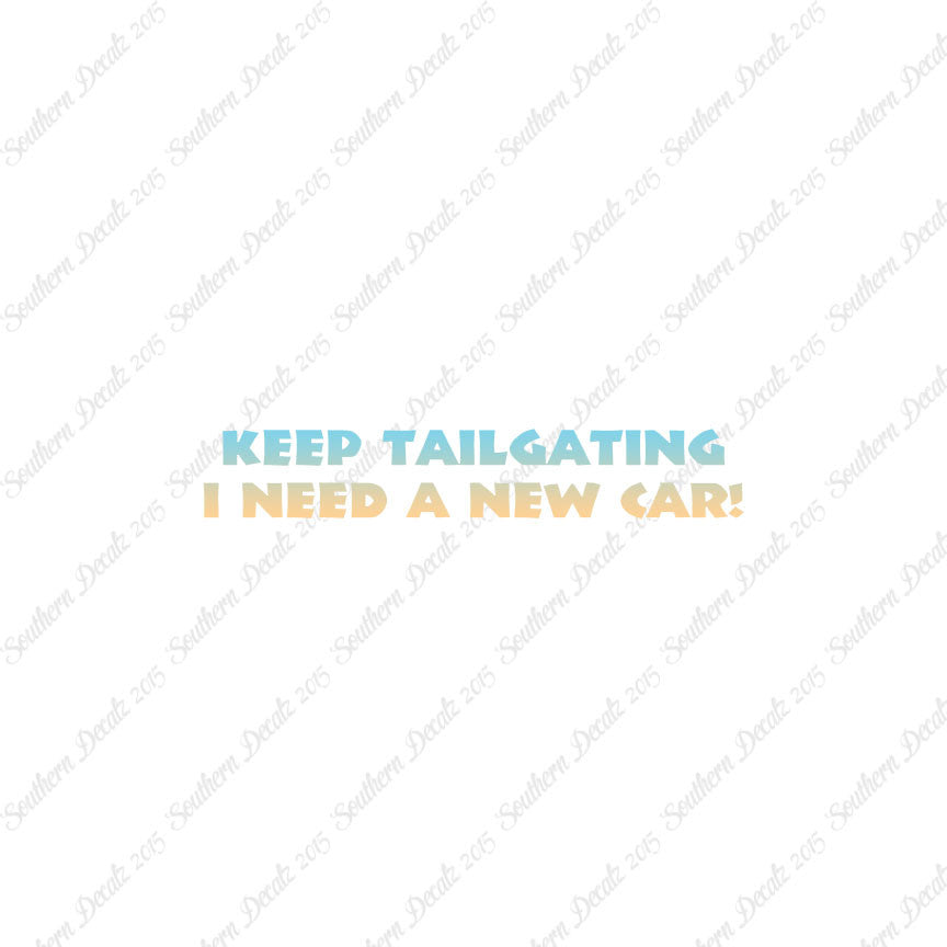 Keep Tailgating Need New Car