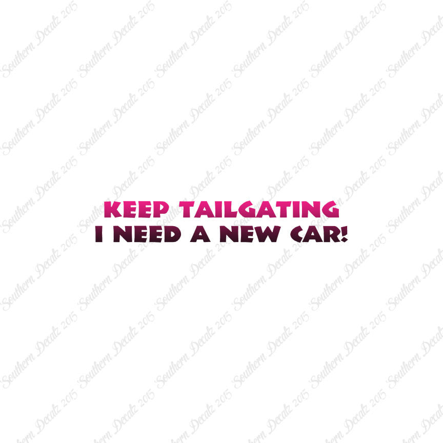 Keep Tailgating Need New Car