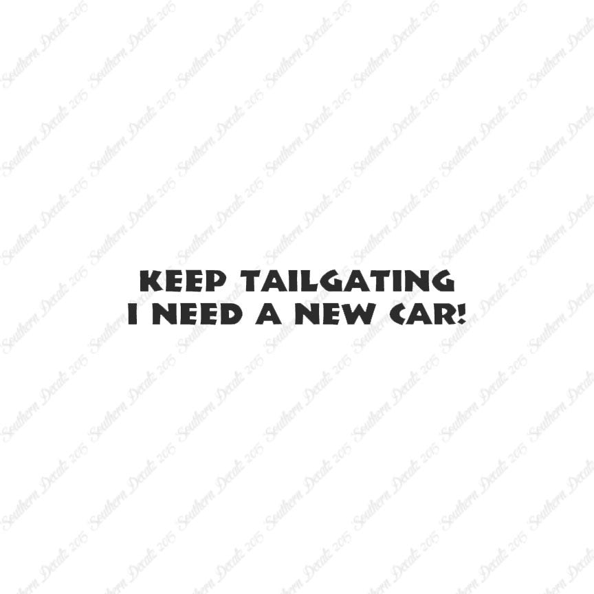 Keep Tailgating Need New Car