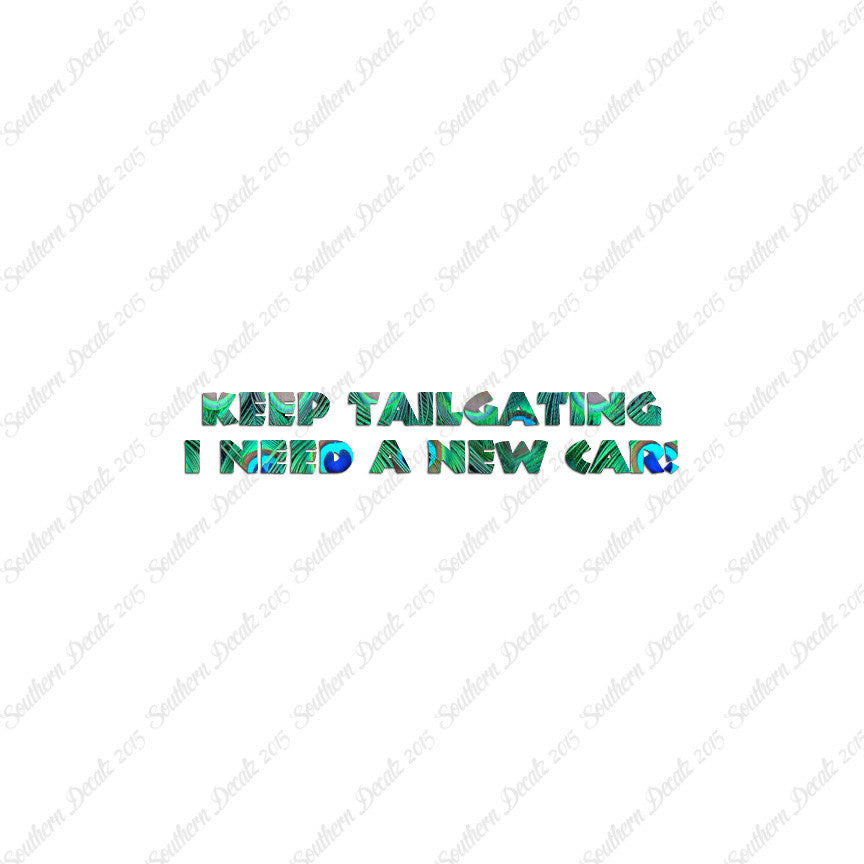Keep Tailgating Need New Car