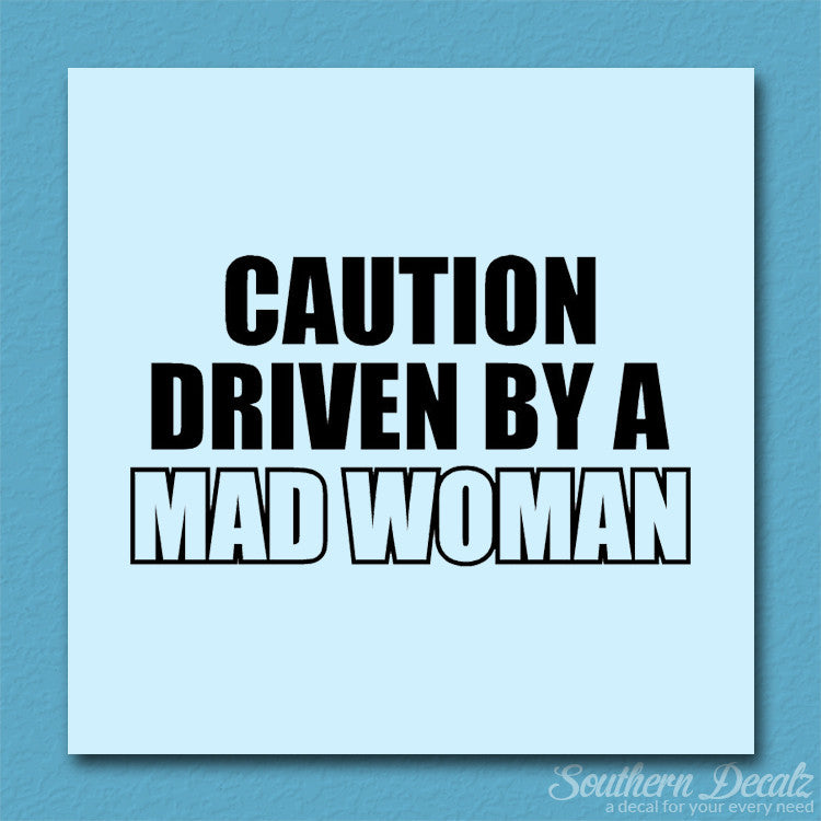 Caution Driven Mad Woman