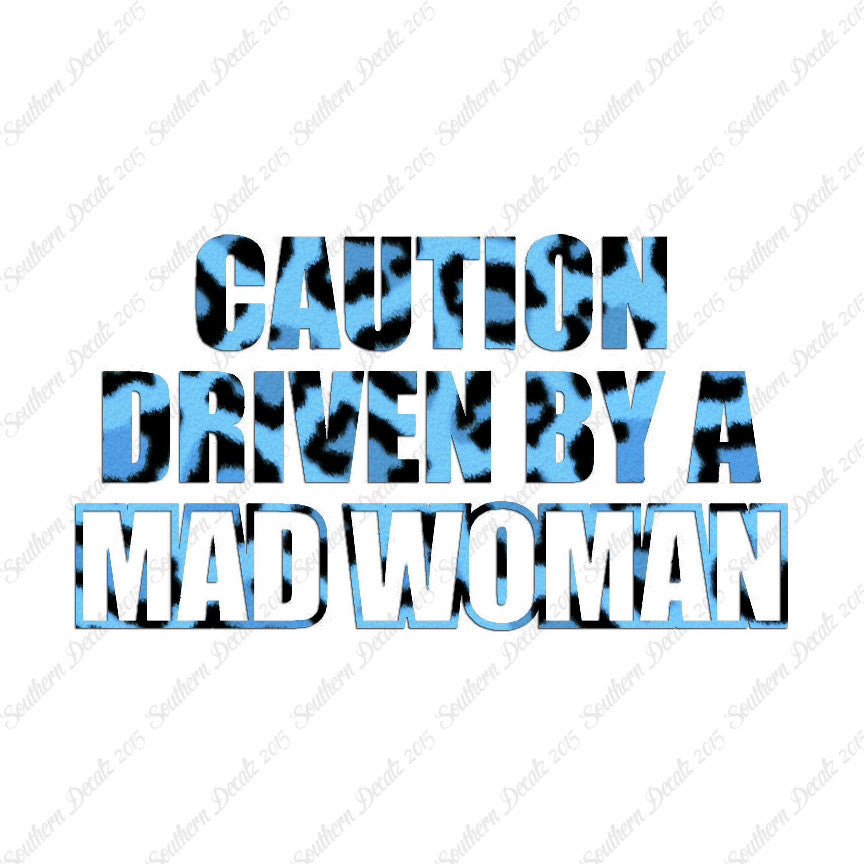 Caution Driven Mad Woman