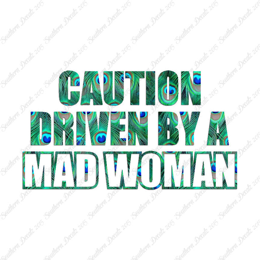 Caution Driven Mad Woman