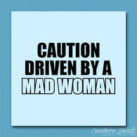 Caution Driven Mad Woman